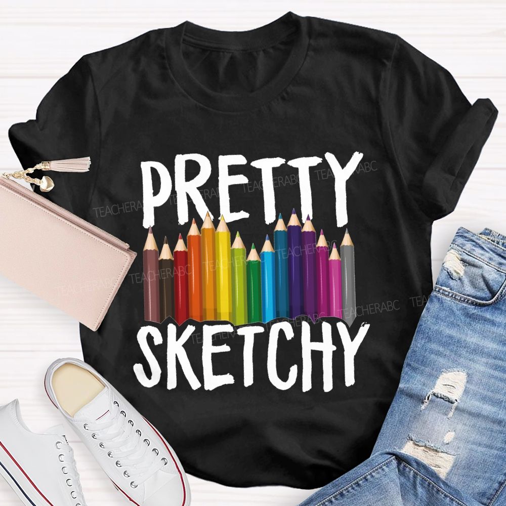 Pretty Sketchy Colored Pencils Art Teacher T-shirt