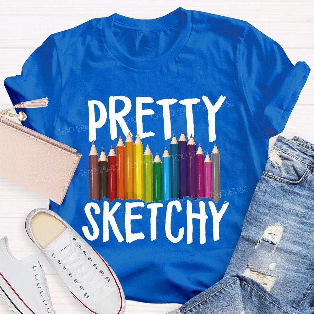 Pretty Sketchy Colored Pencils Art Teacher T-shirt