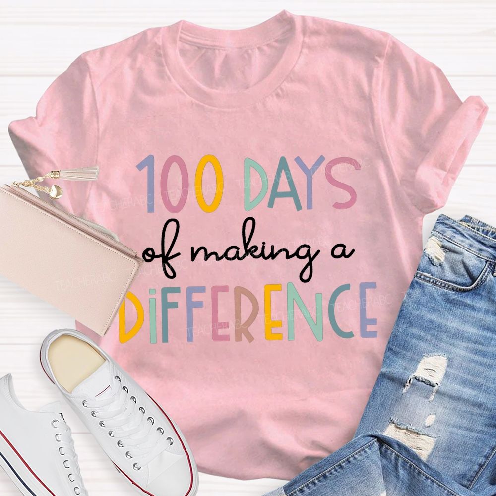 100 Days Of Making A Difference Colored Fonts T-shirt