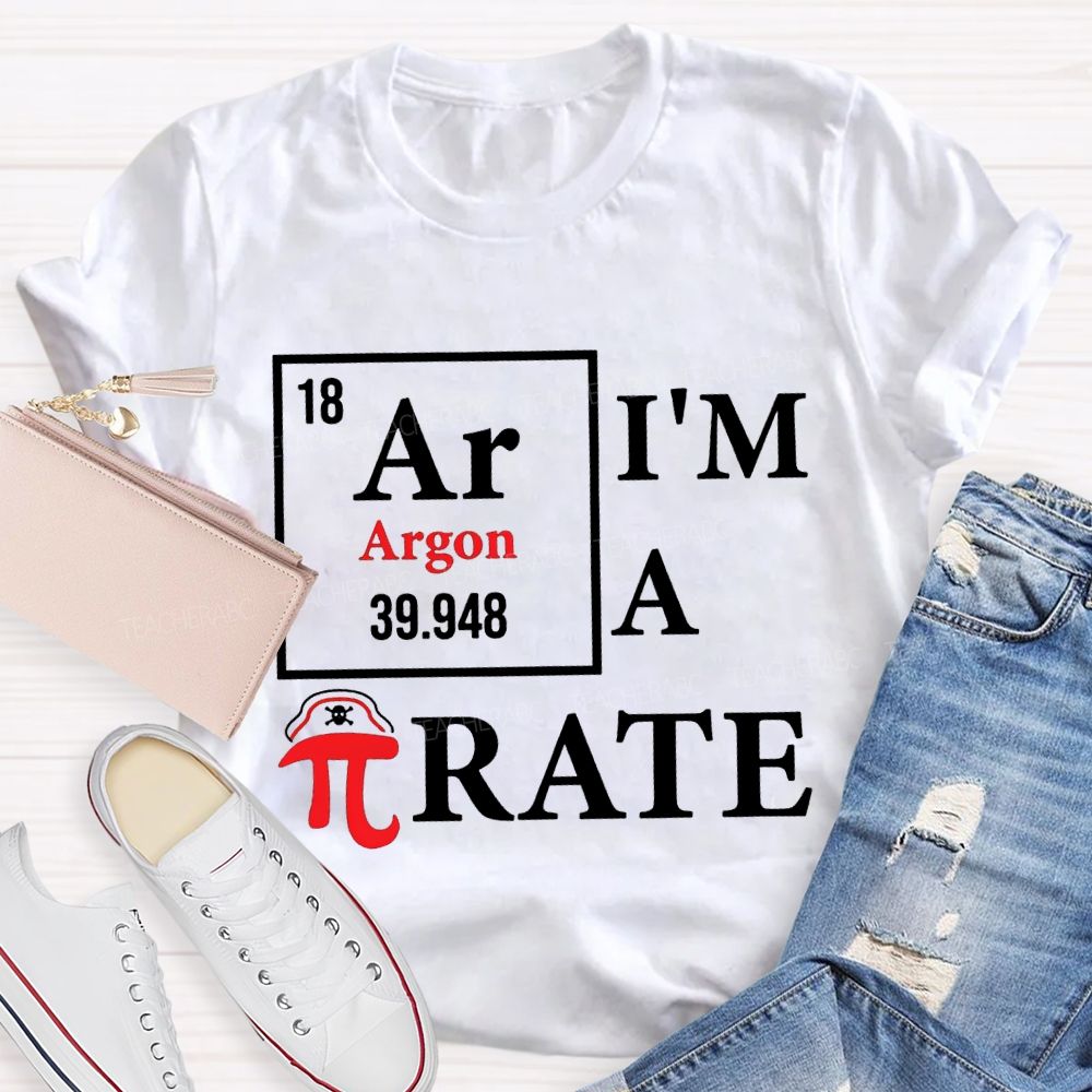 I'M A Pirate Happy Pi Day Math Teacher T-shirt