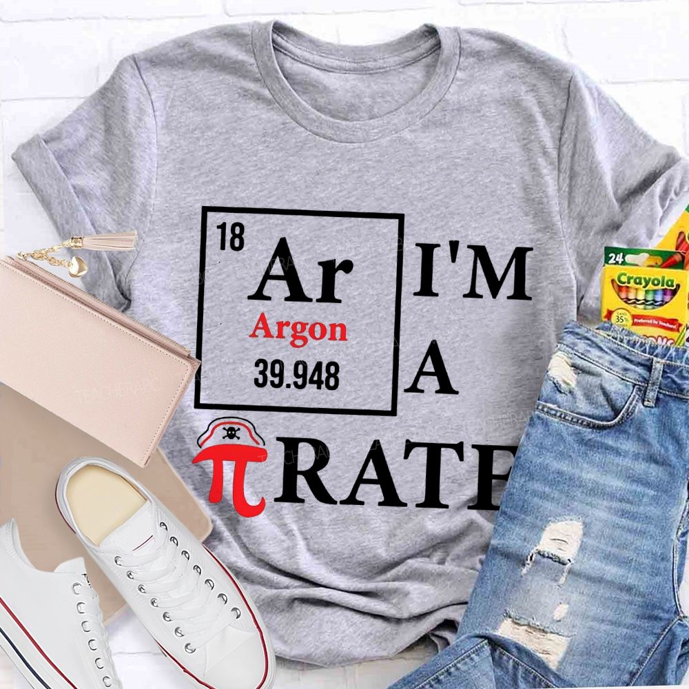 I'M A Pirate Happy Pi Day Math Teacher T-shirt