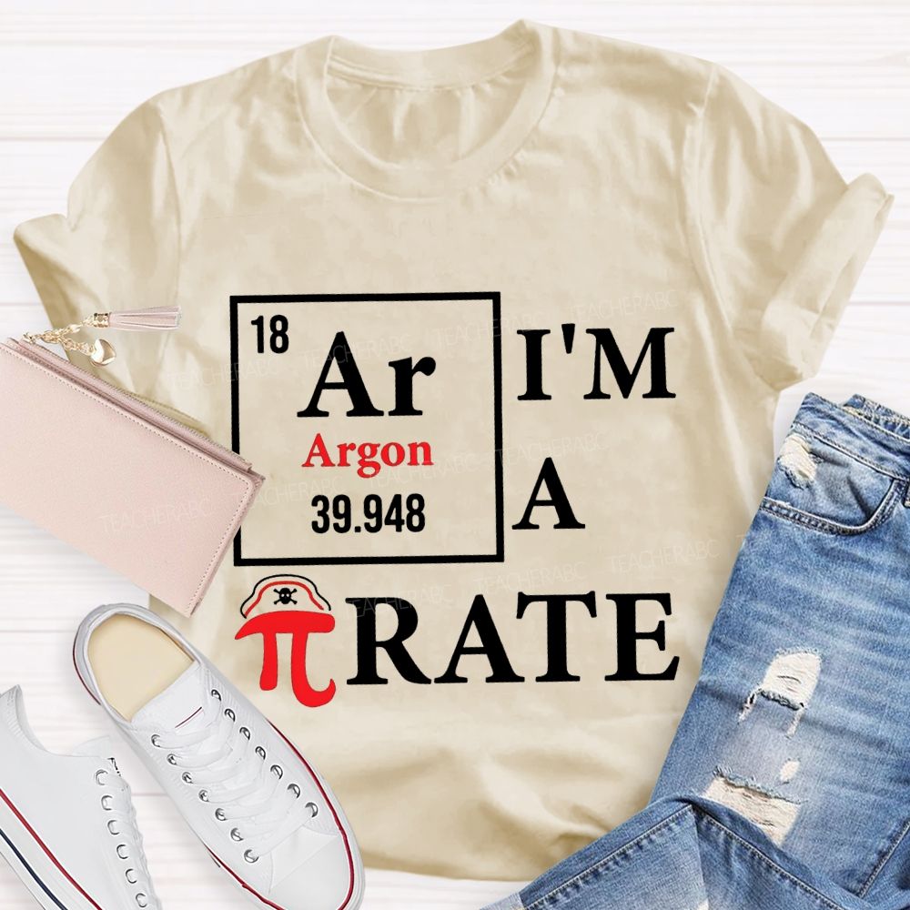 I'M A Pirate Happy Pi Day Math Teacher T-shirt