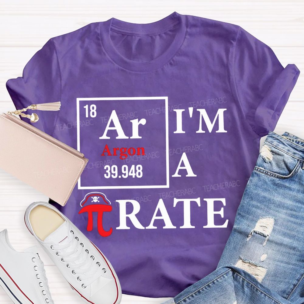 I'M A Pirate Happy Pi Day Math Teacher T-shirt