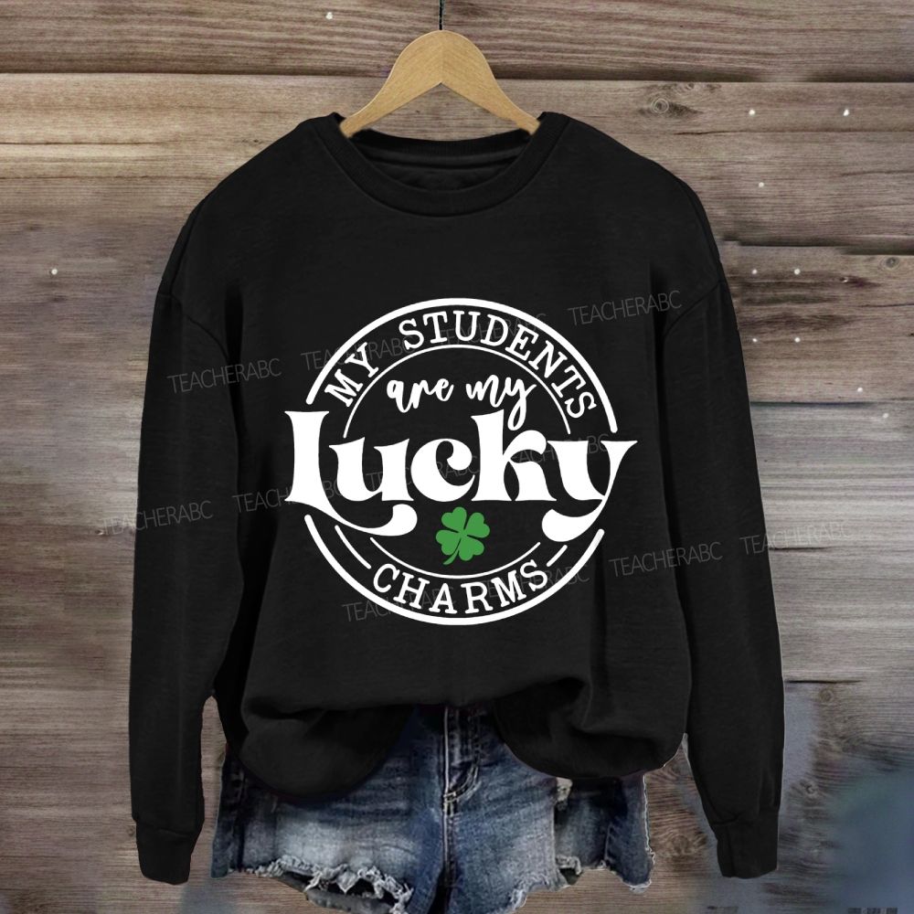 My Students Are My Lucky Charms Sweatshirt