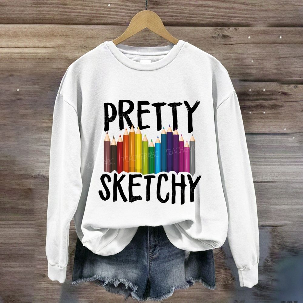 Pretty Sketchy Colored Pencils Art Teacher Sweatshirt