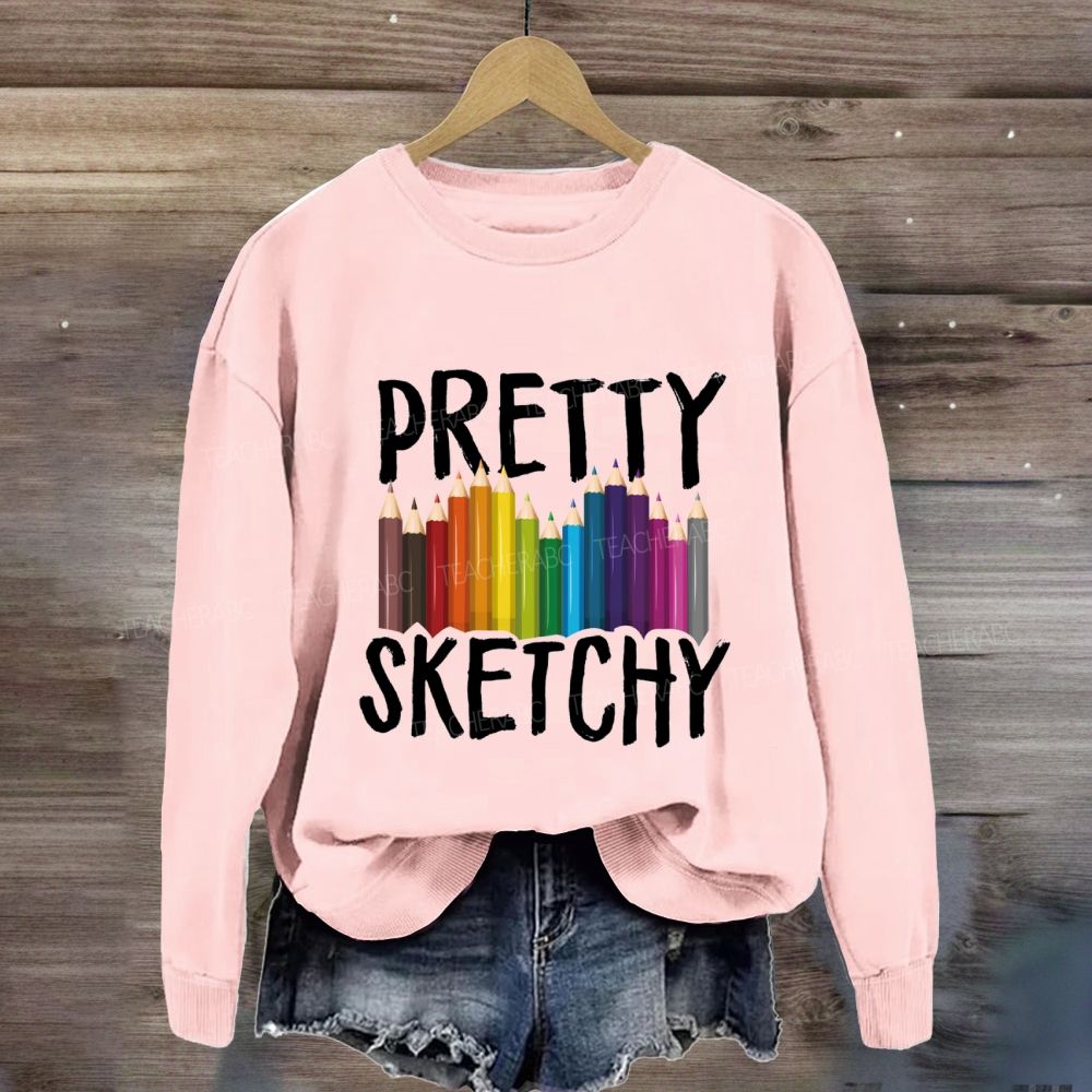 Pretty Sketchy Colored Pencils Art Teacher Sweatshirt