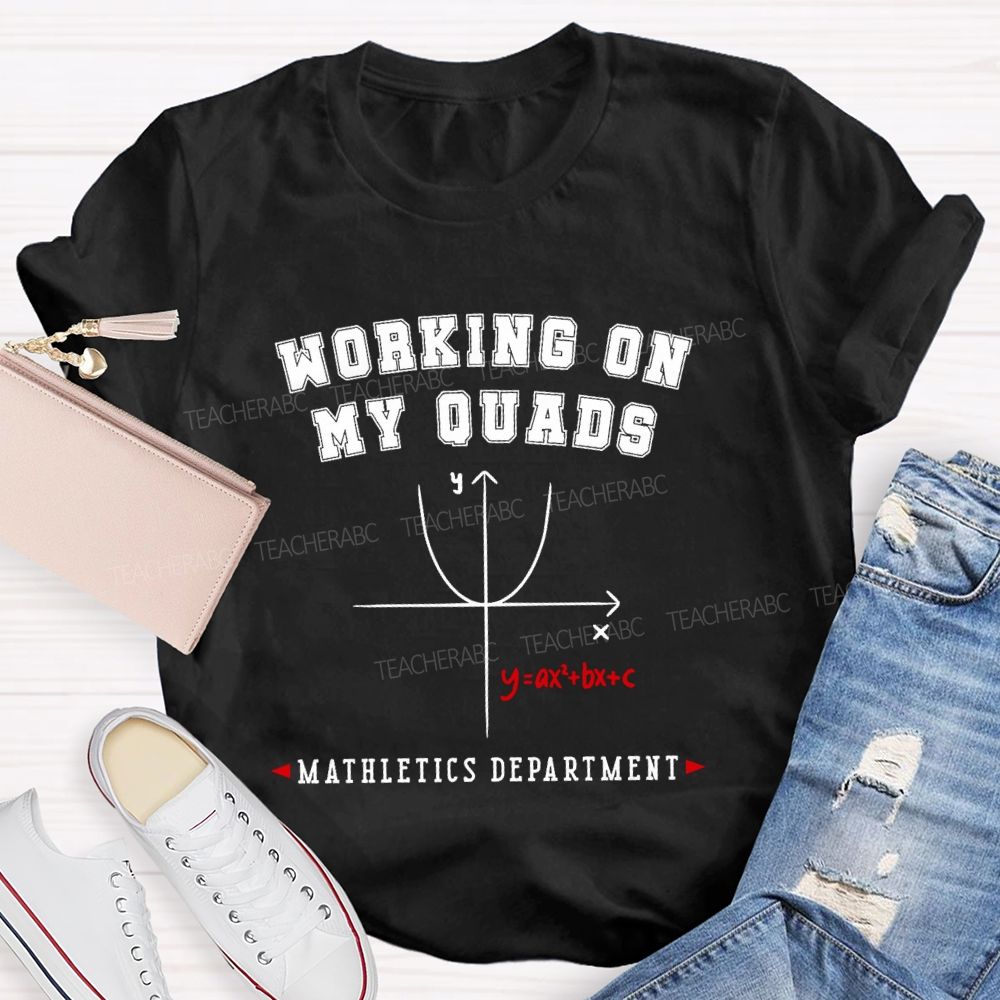 Working On My Quads Mathletics Department Math T-shirt