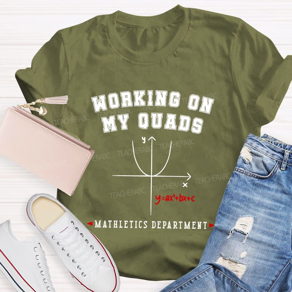 Working On My Quads Mathletics Department Math T-shirt