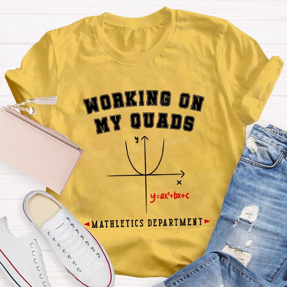 Working On My Quads Mathletics Department Math T-shirt
