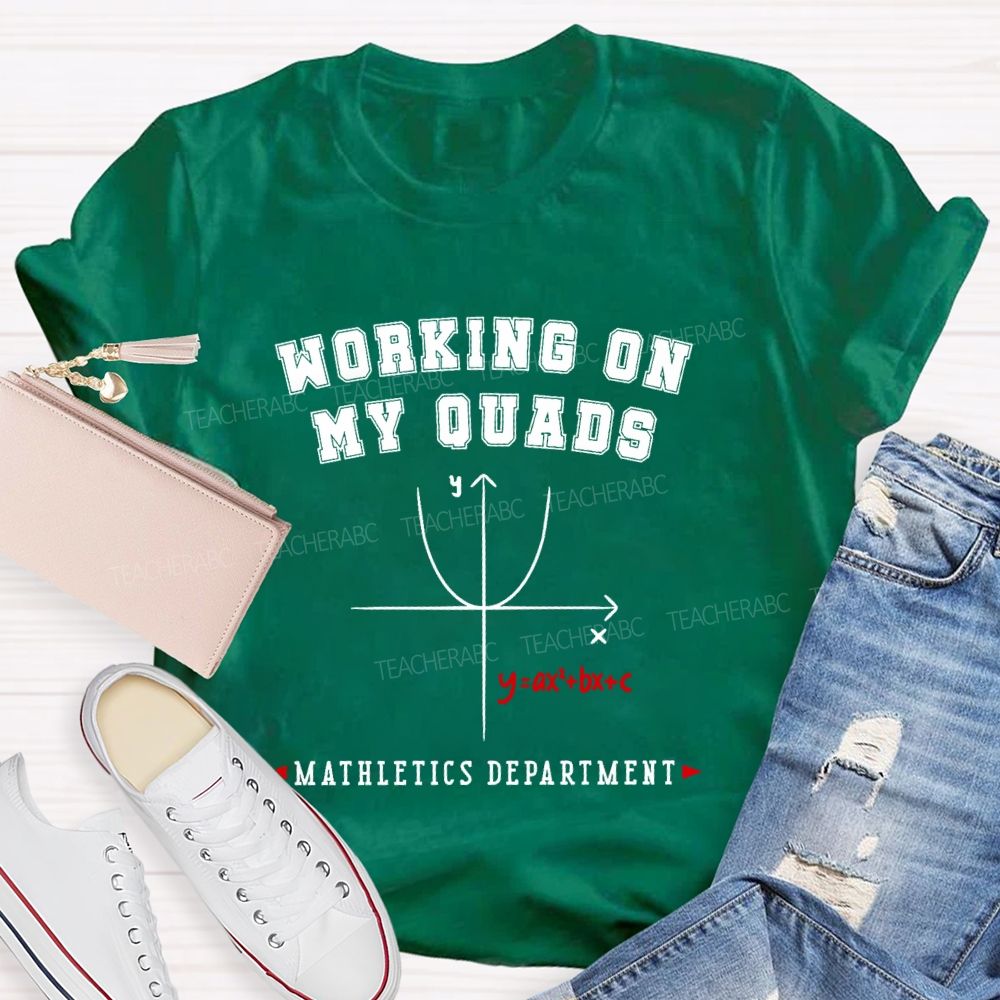 Working On My Quads Mathletics Department Math T-shirt