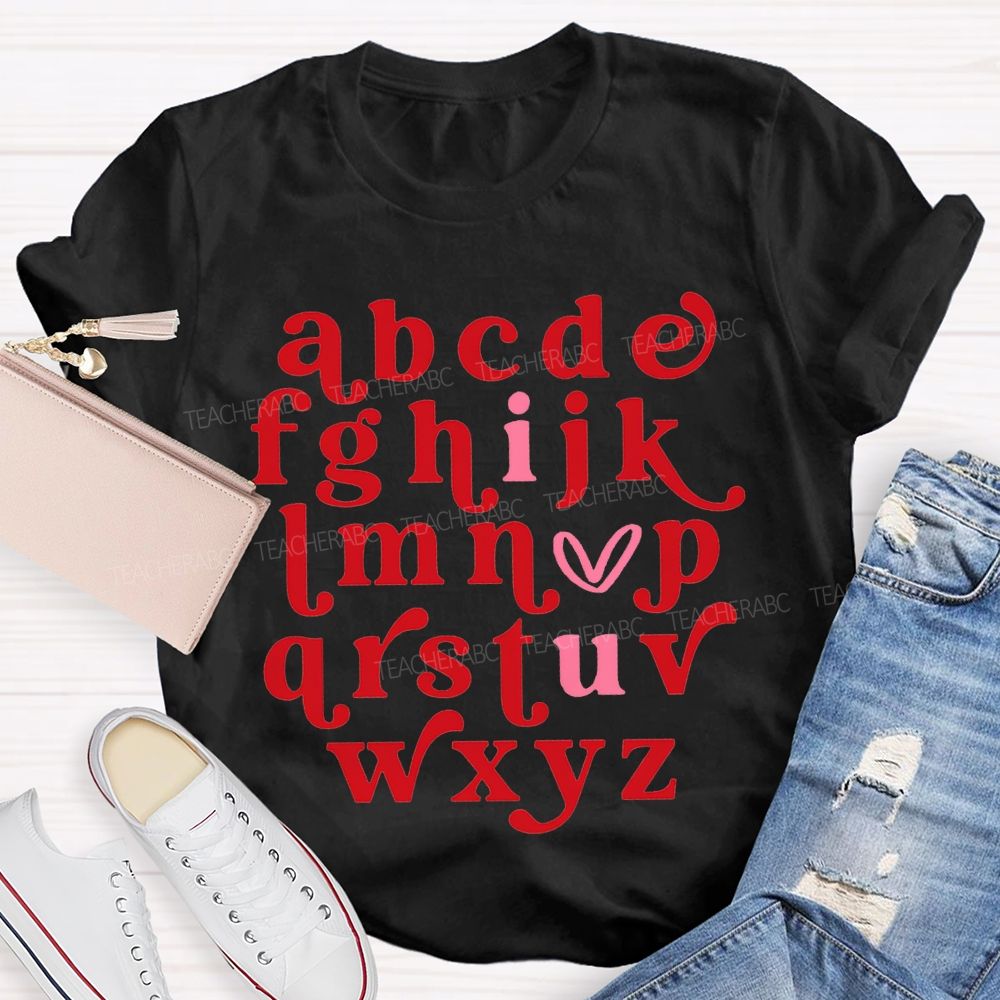 A B C D I Love U Valentine'S Day Teacher T-shirt