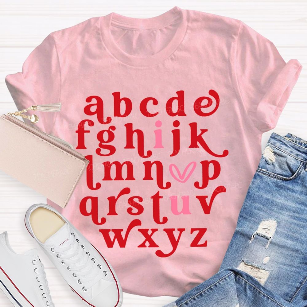 A B C D I Love U Valentine'S Day Teacher T-shirt