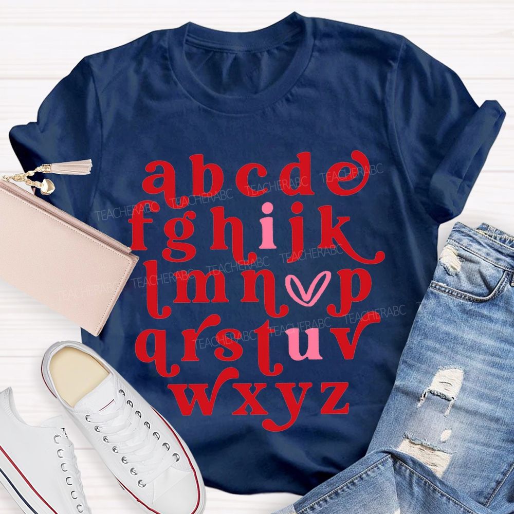 A B C D I Love U Valentine'S Day Teacher T-shirt