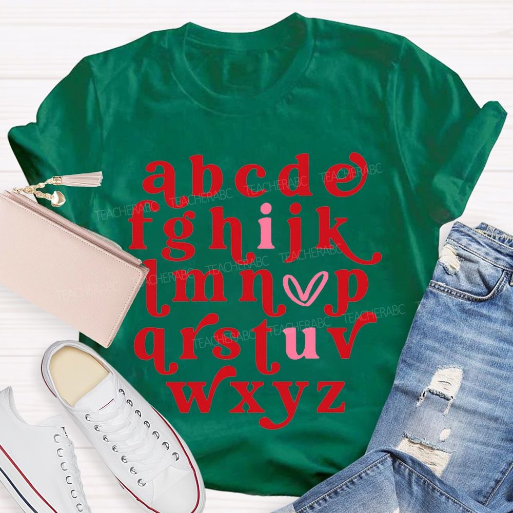 A B C D I Love U Valentine'S Day Teacher T-shirt
