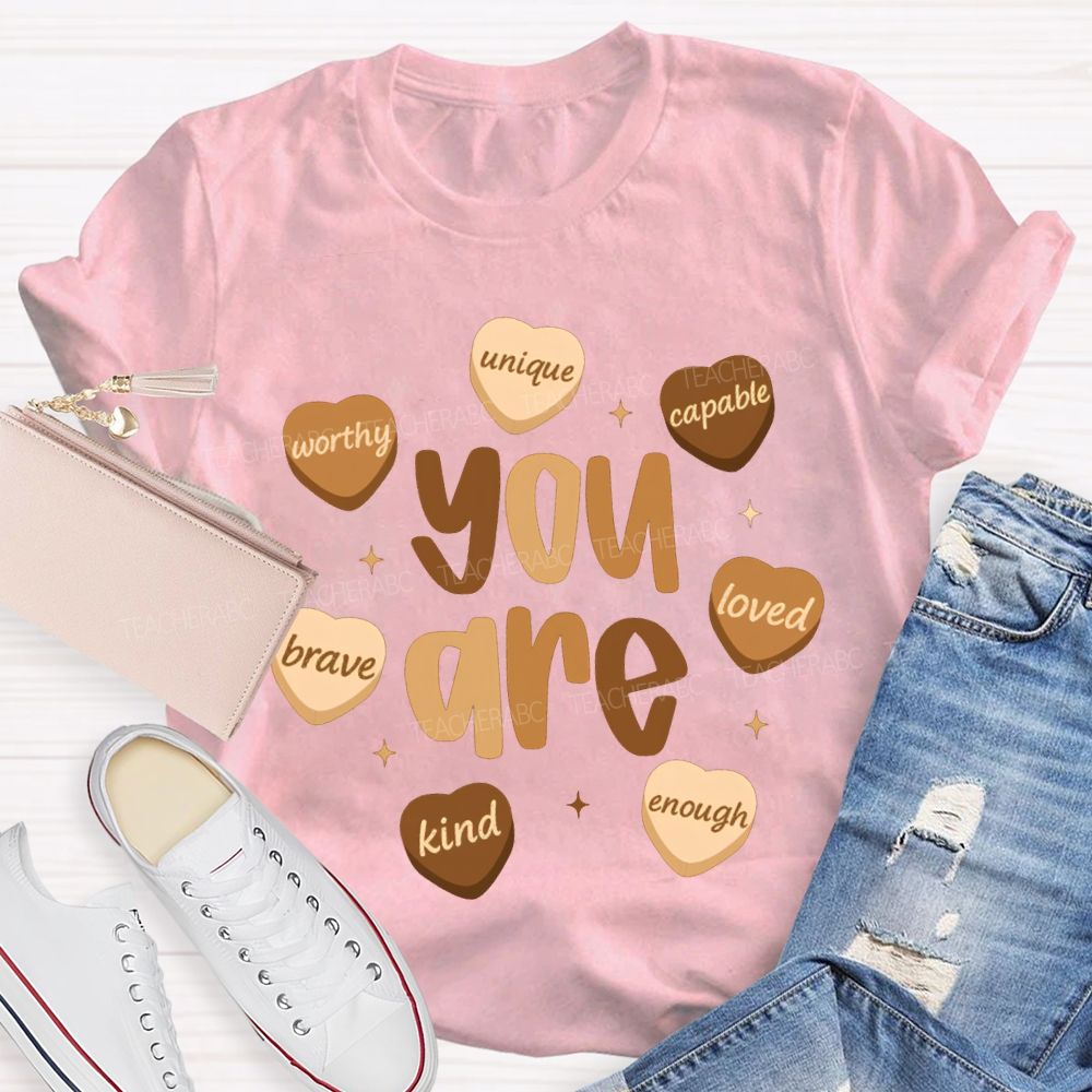 You Are Unique Capable Brave Kind Loved Worthy Enough T-shirt