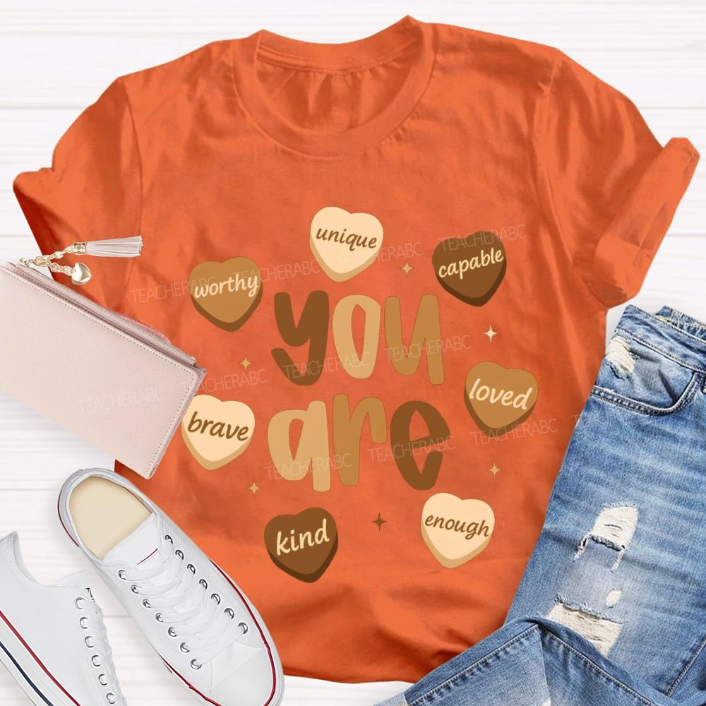 You Are Unique Capable Brave Kind Loved Worthy Enough T-shirt
