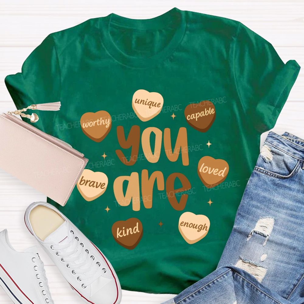 You Are Unique Capable Brave Kind Loved Worthy Enough T-shirt