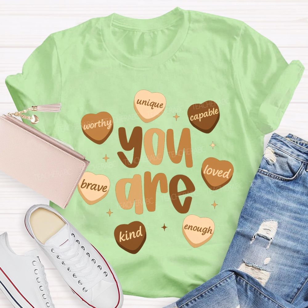 You Are Unique Capable Brave Kind Loved Worthy Enough T-shirt