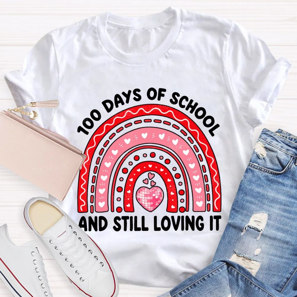 100 Days Of School Still Loving It T-shirt