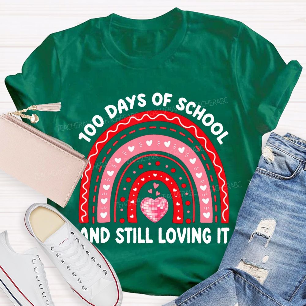 100 Days Of School Still Loving It T-shirt