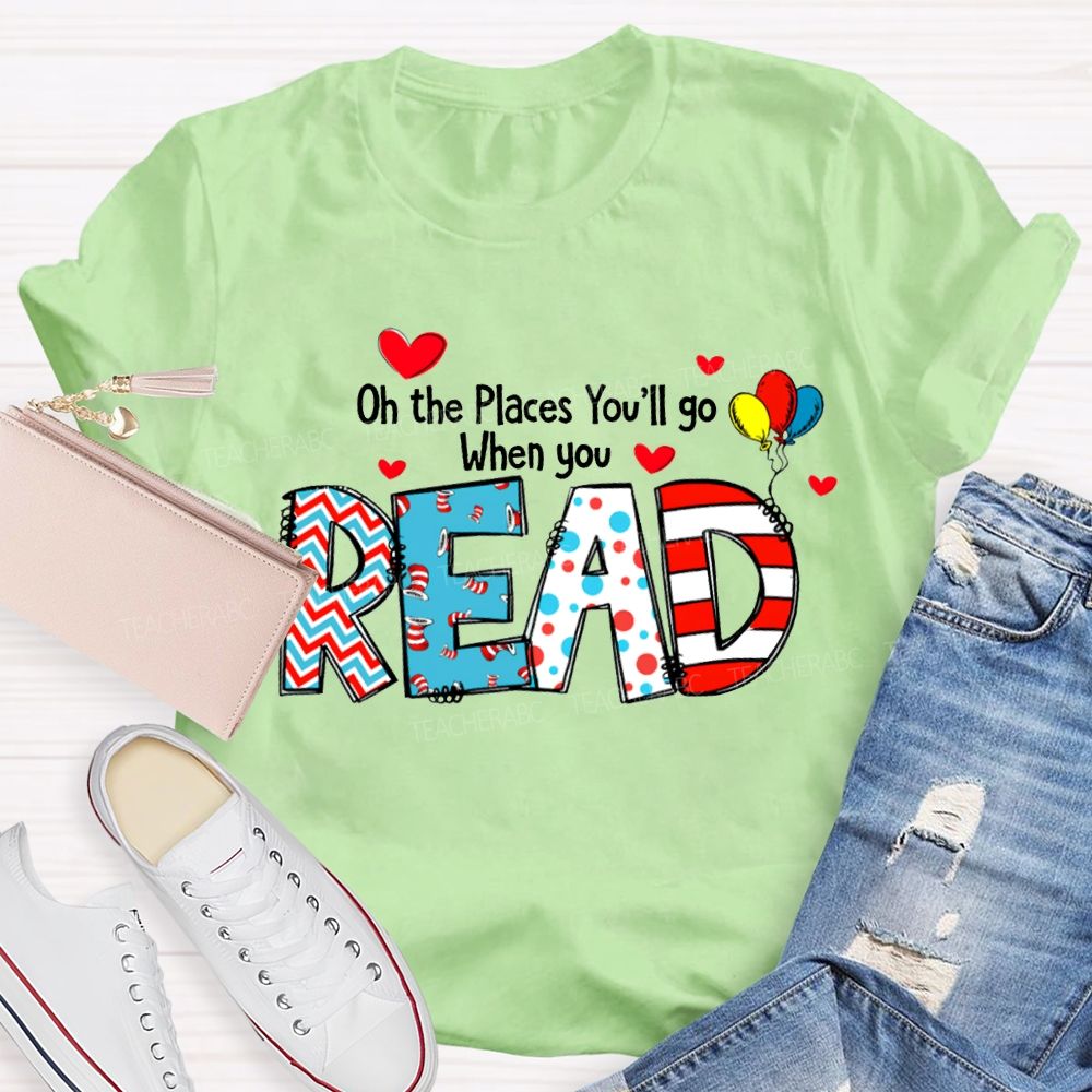 On The Places You'Ll Go When You Read T-shirt