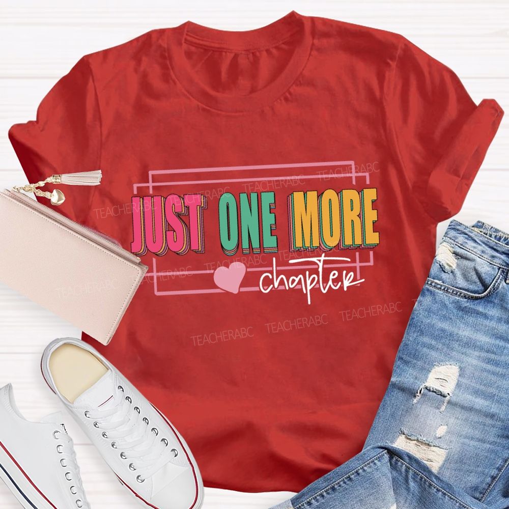 Just One More Chapter Reading T-shirt