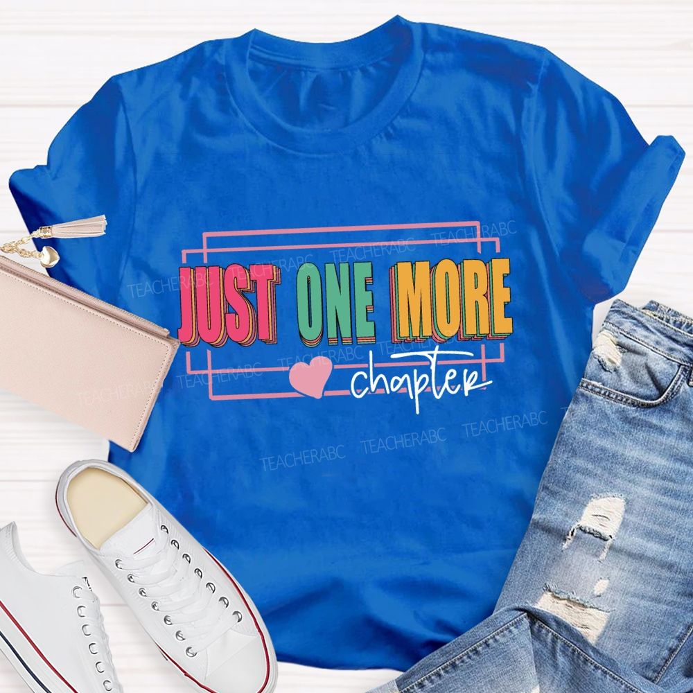 Just One More Chapter Reading T-shirt