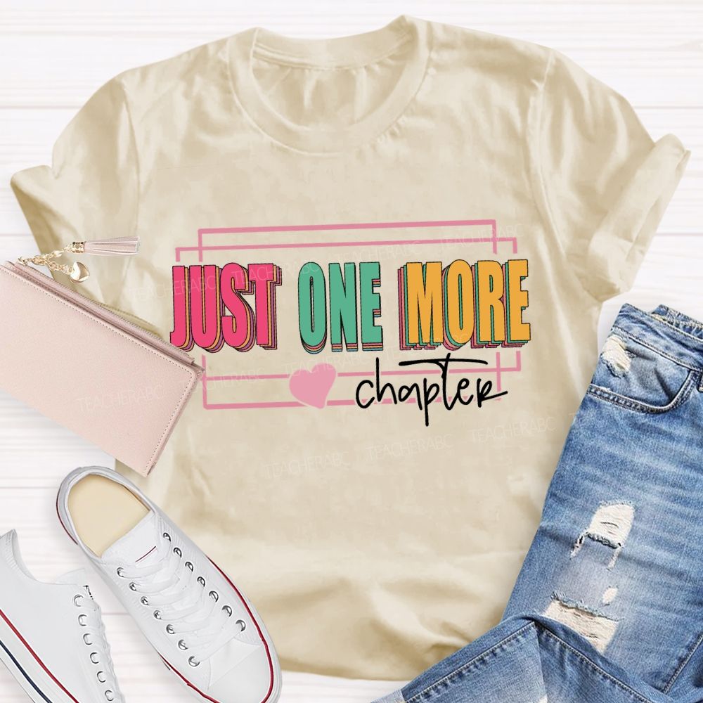 Just One More Chapter Reading T-shirt
