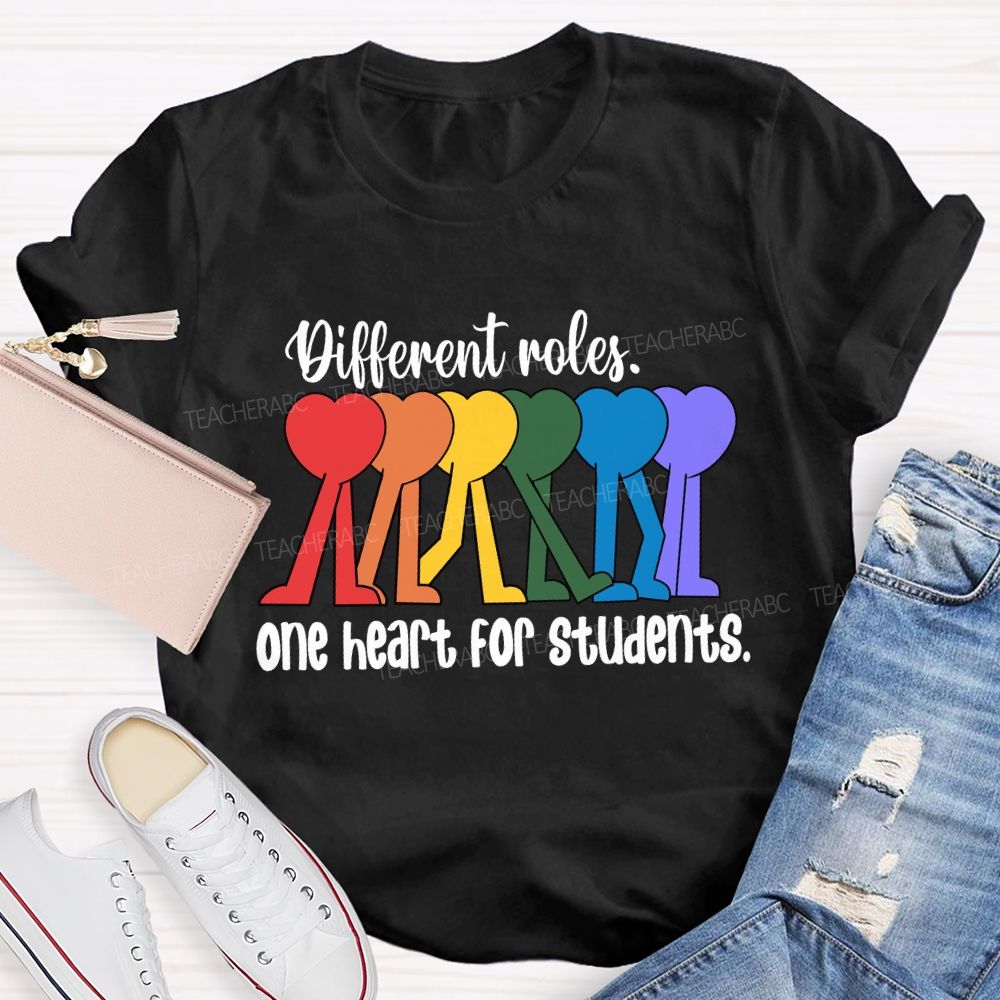 Different Roles One Heart For Students T-Shirt