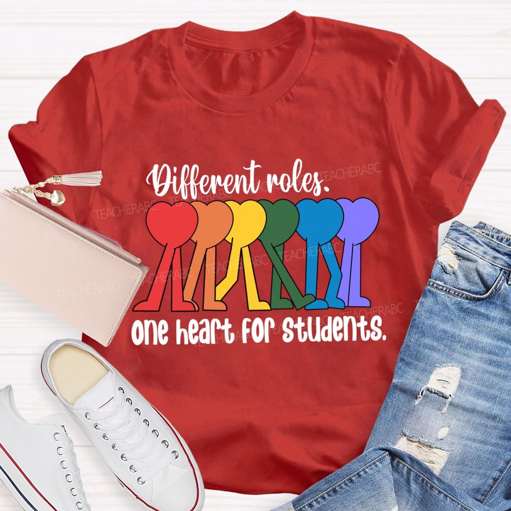 Different Roles One Heart For Students T-Shirt