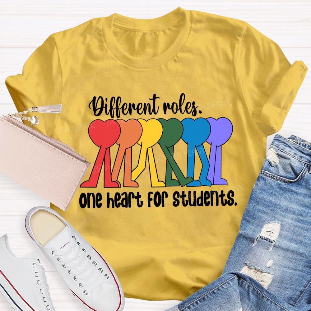 Different Roles One Heart For Students T-Shirt