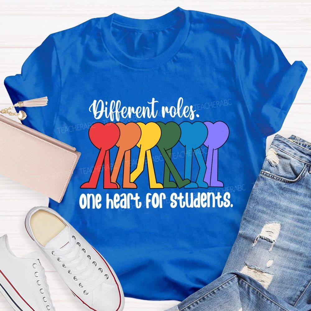 Different Roles One Heart For Students T-Shirt