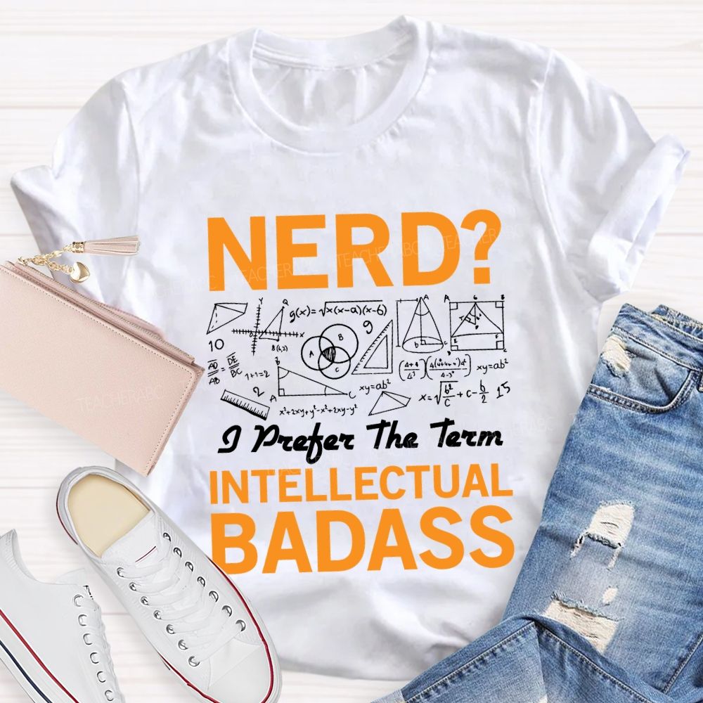 Nerd Intellectual Badass Math Teacher T-shirt