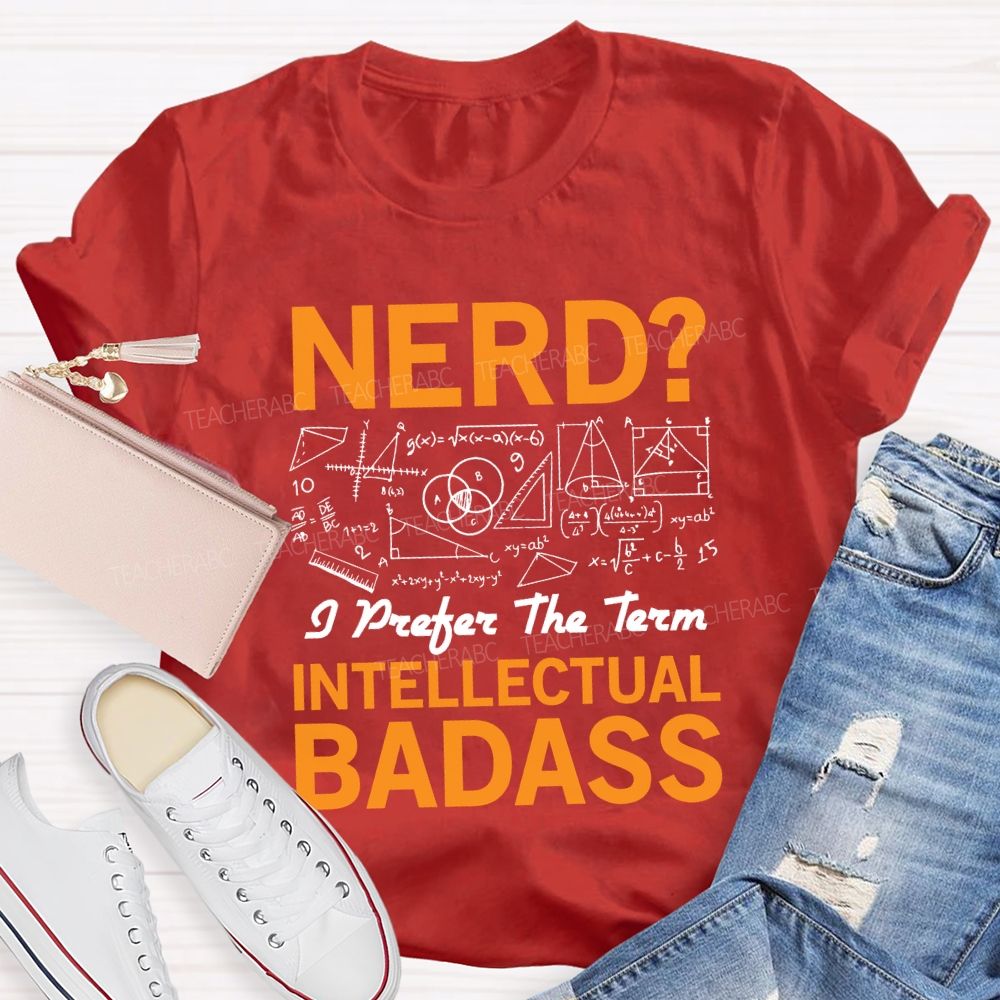 Nerd Intellectual Badass Math Teacher T-shirt