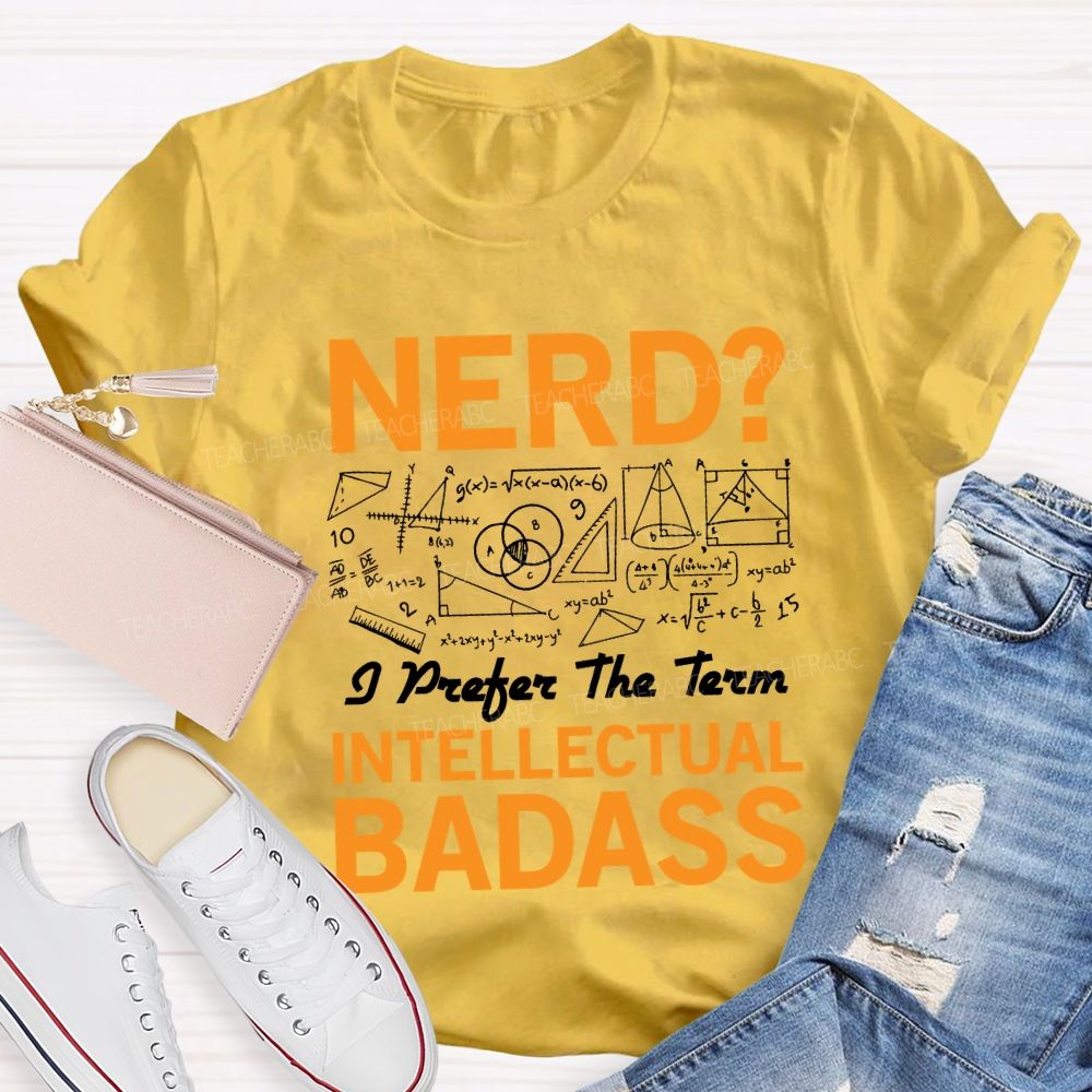 Nerd Intellectual Badass Math Teacher T-shirt