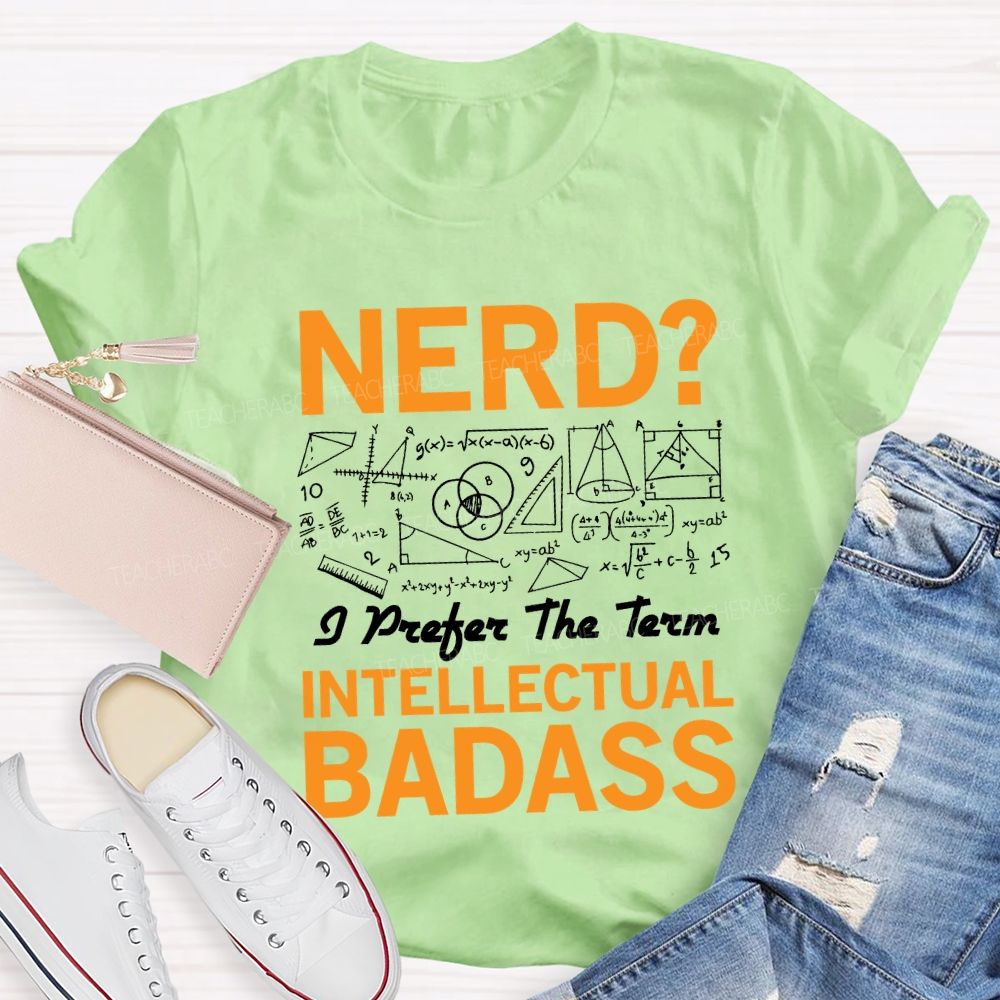 Nerd Intellectual Badass Math Teacher T-shirt