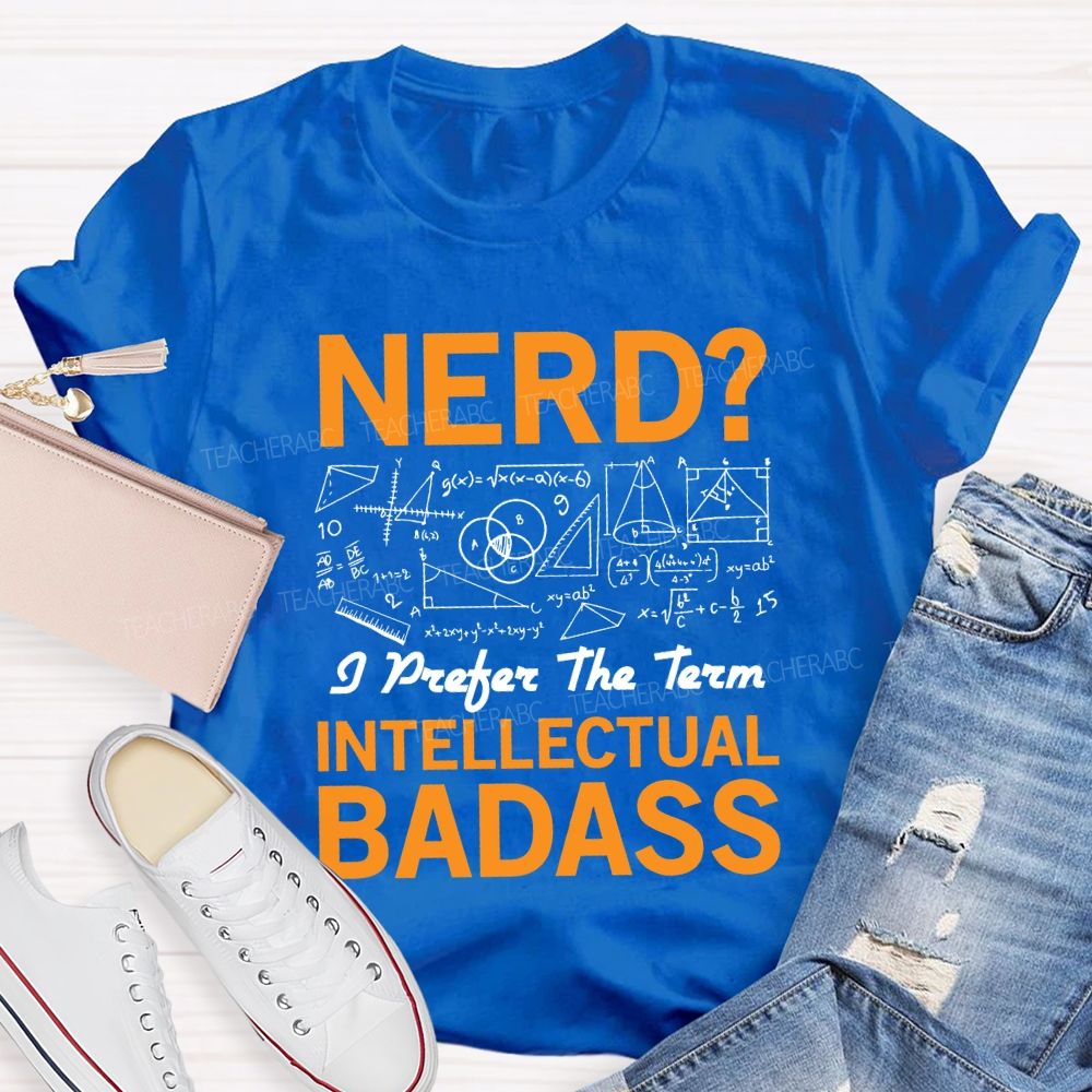 Nerd Intellectual Badass Math Teacher T-shirt