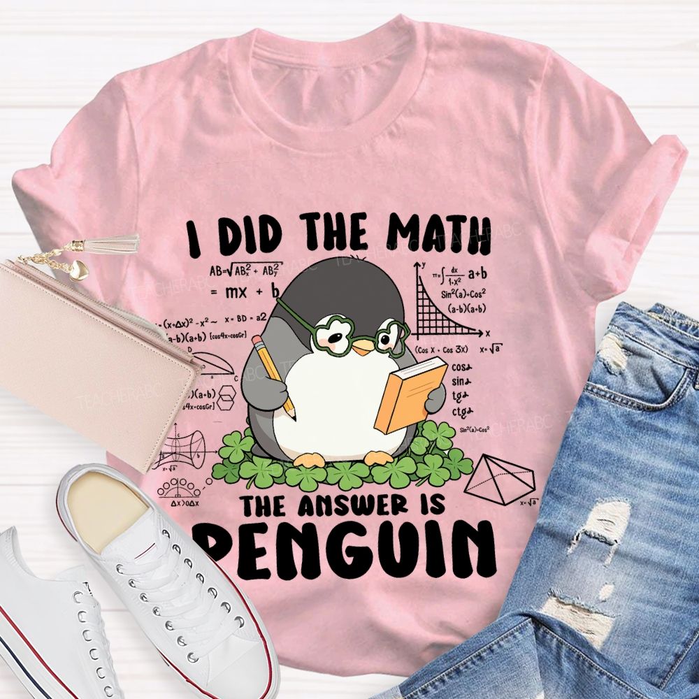 I Did The Math The Answer Is Penguin Saint Patrick's Day T-shirt