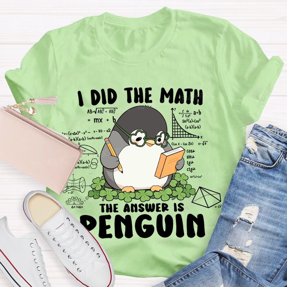 I Did The Math The Answer Is Penguin Saint Patrick's Day T-shirt
