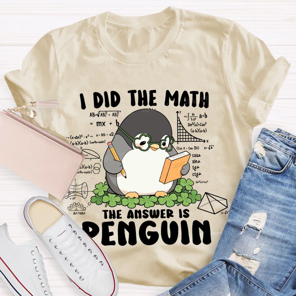 I Did The Math The Answer Is Penguin Saint Patrick's Day T-shirt