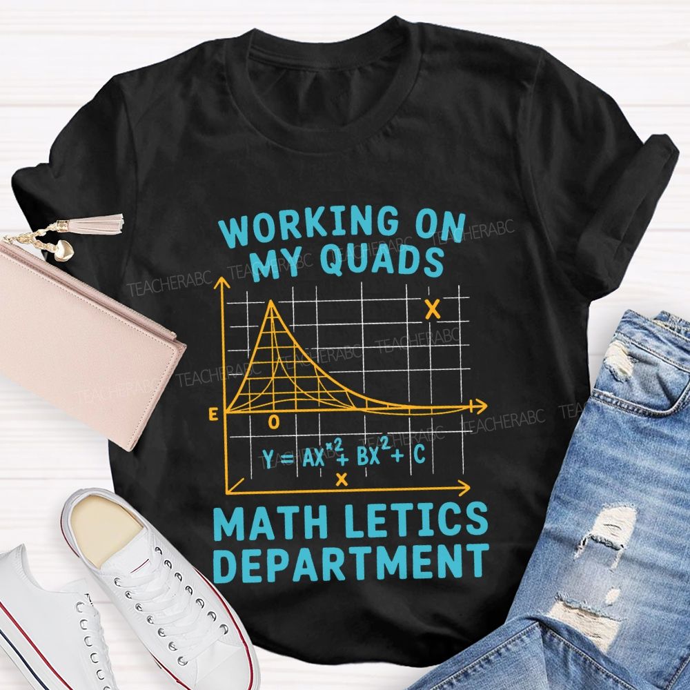 Working On My Quads Mathletics Department T-shirt