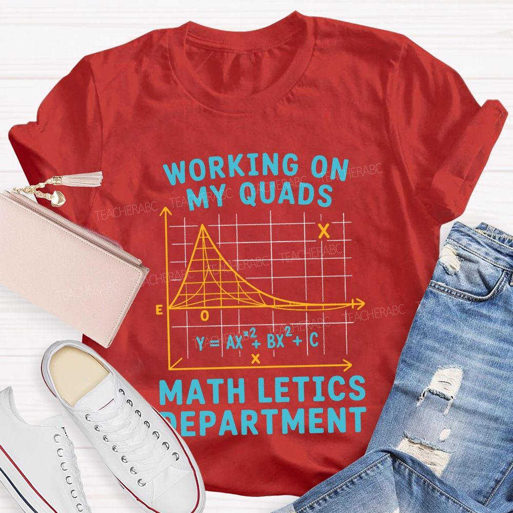 Working On My Quads Mathletics Department T-shirt