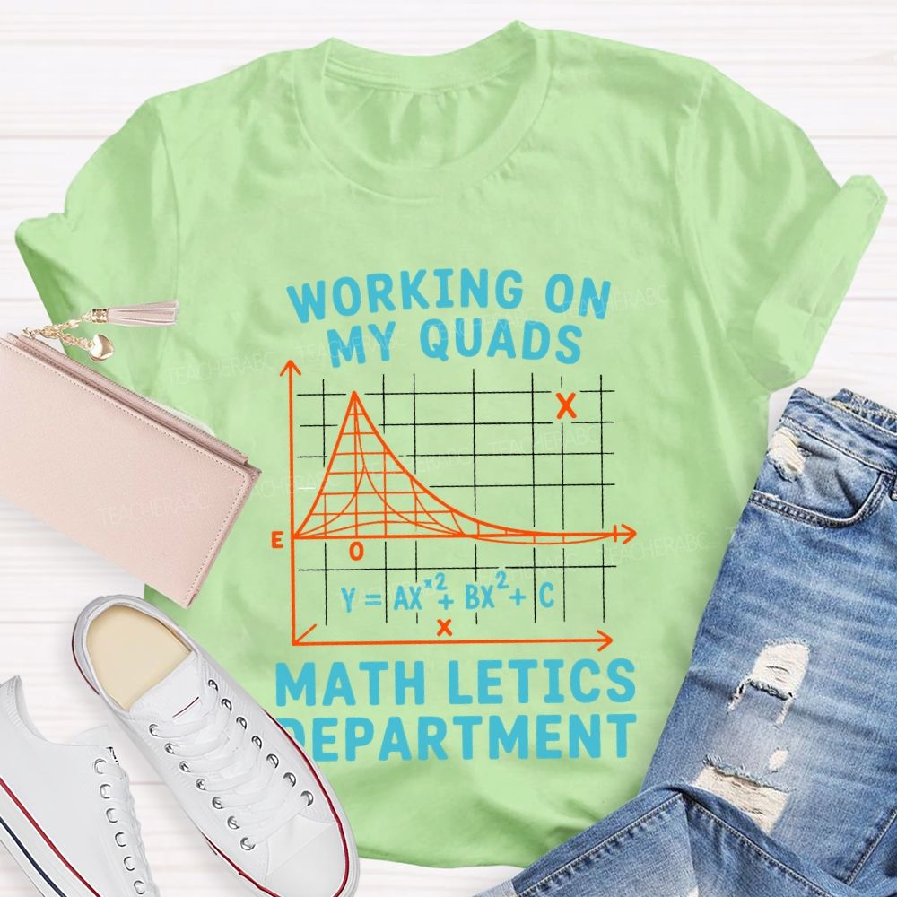 Working On My Quads Mathletics Department T-shirt