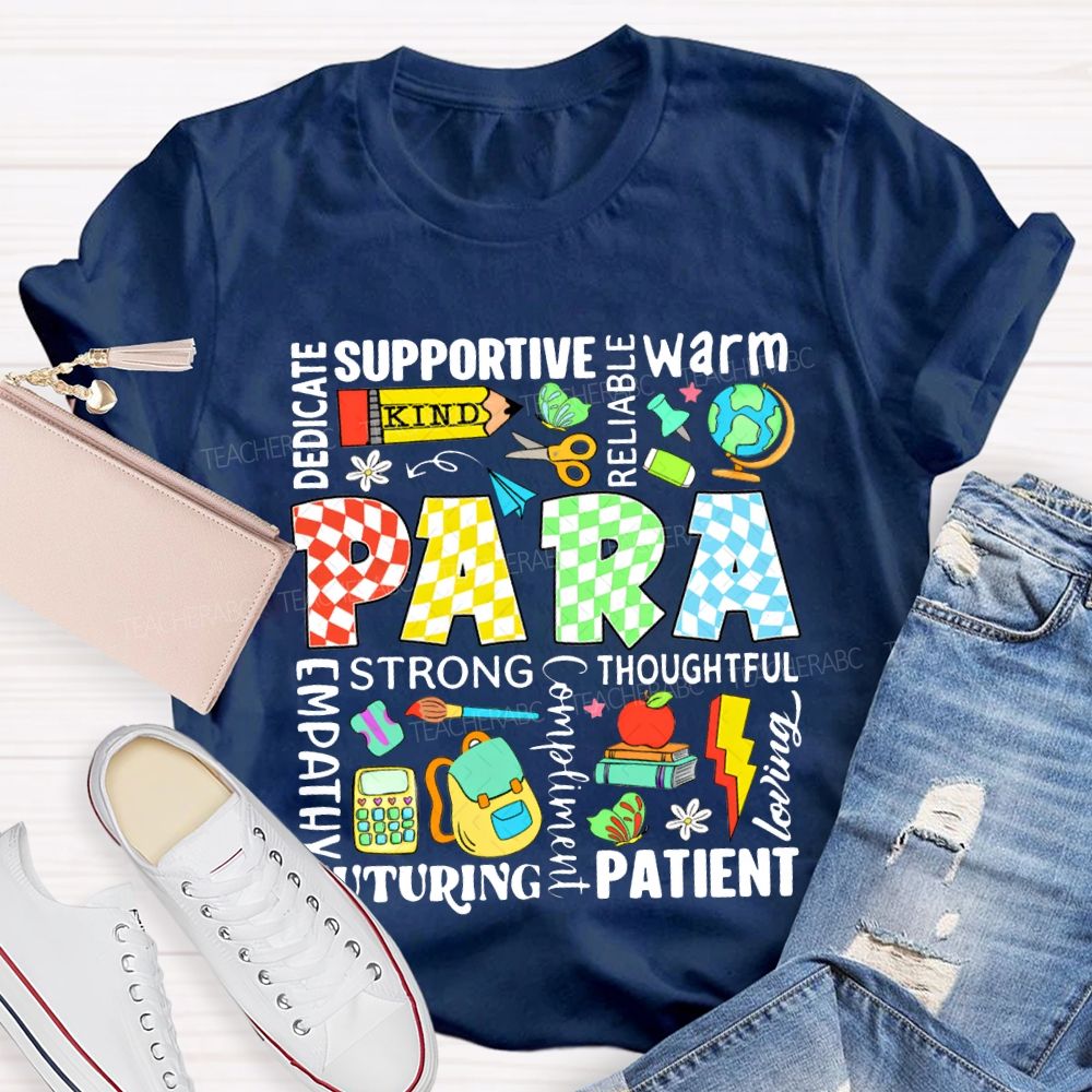 Para Dedicated Supportive Warm Reliable Strong Thoughtful Nurturing Patient T-shirt