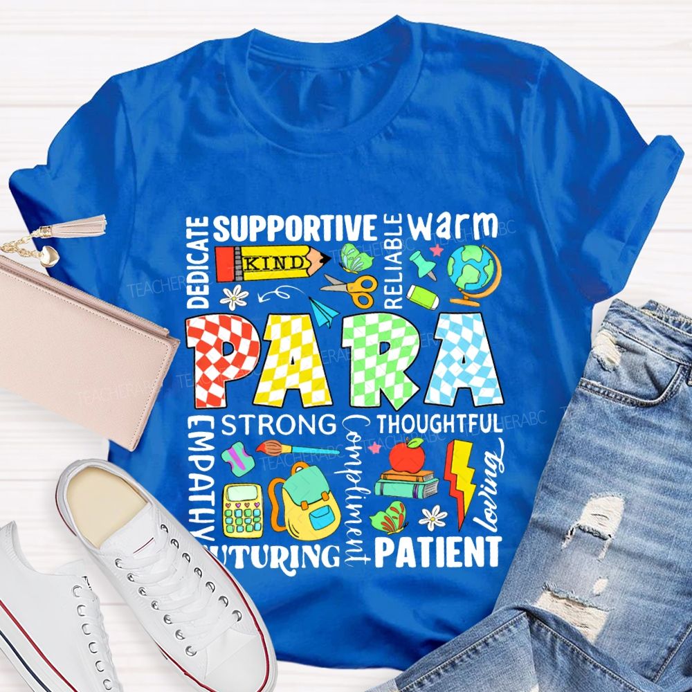 Para Dedicated Supportive Warm Reliable Strong Thoughtful Nurturing Patient T-shirt