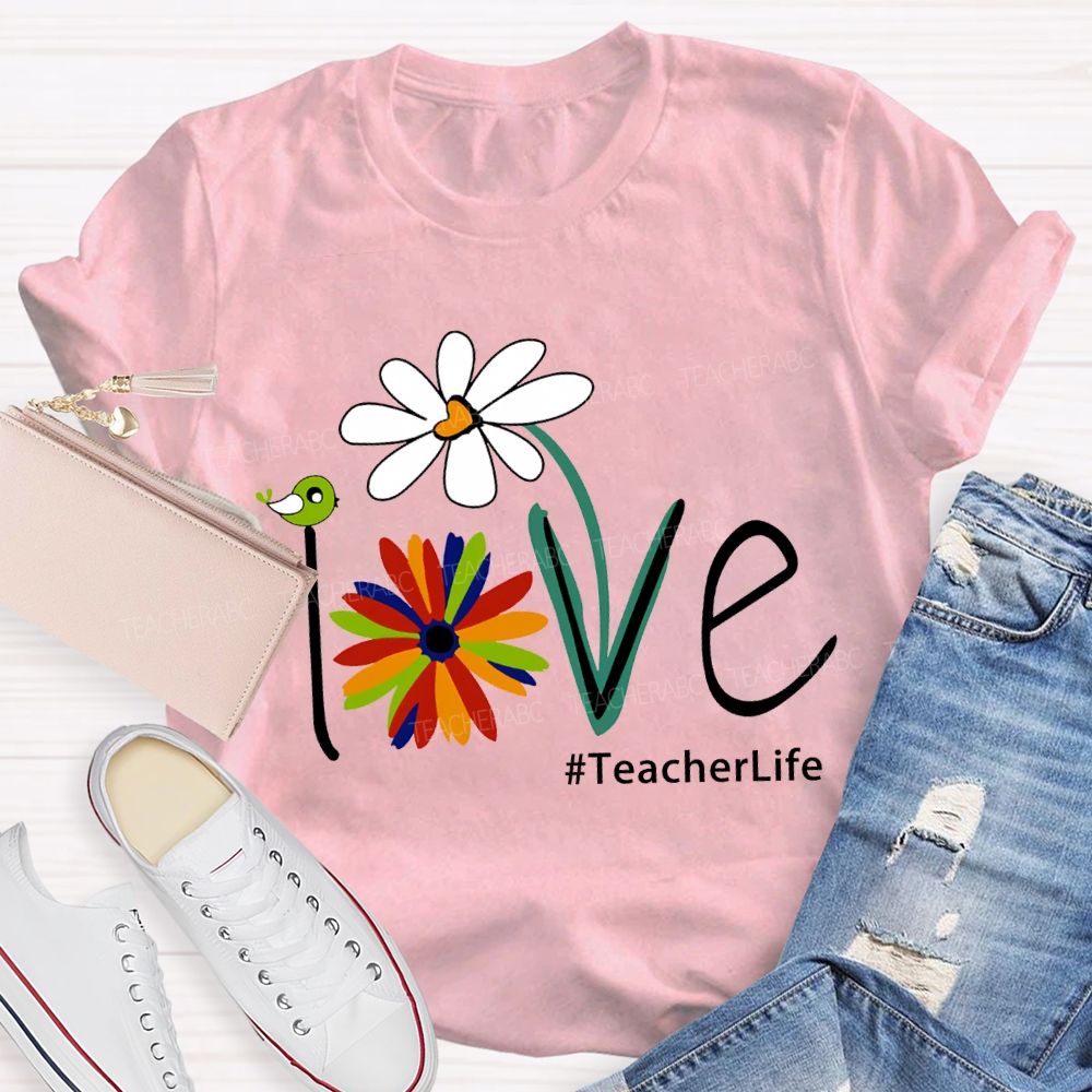 Love Teacherlife Lucky Colorful Flowers T-shirt