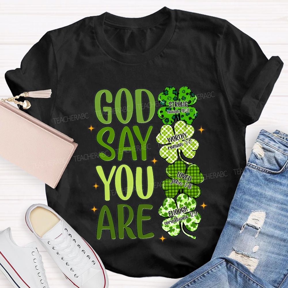 Gad Say You Are Lucky Strong Worthy Loved Enough T-shirt