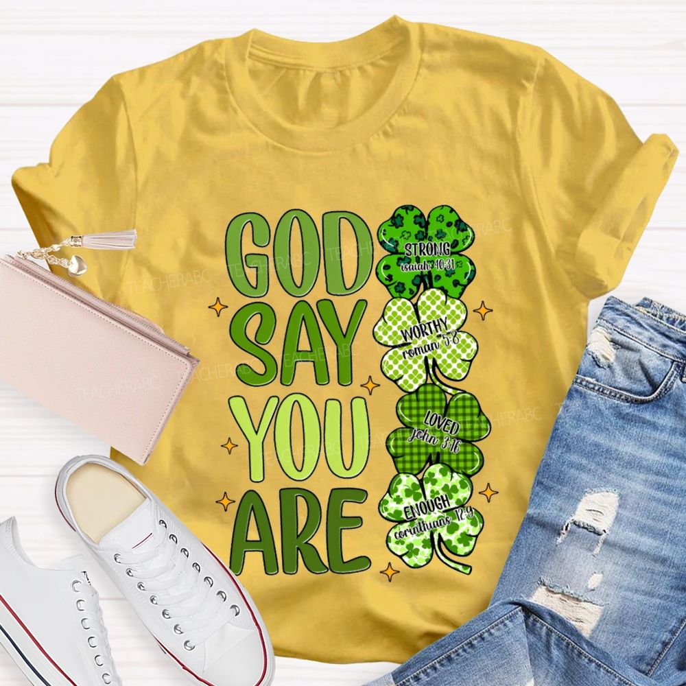 Gad Say You Are Lucky Strong Worthy Loved Enough T-shirt