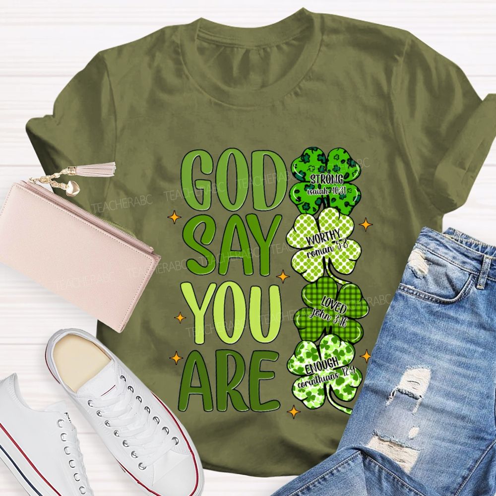 Gad Say You Are Lucky Strong Worthy Loved Enough T-shirt