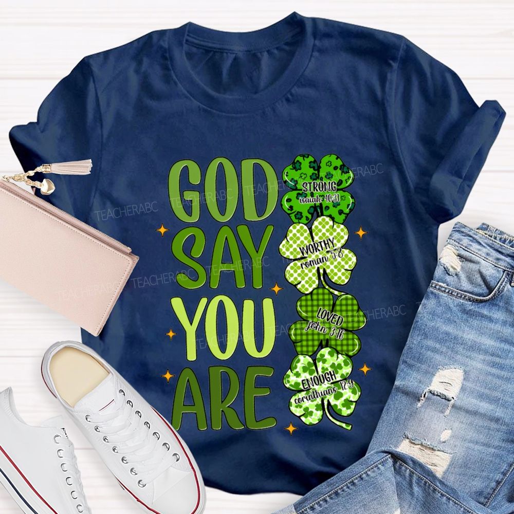 Gad Say You Are Lucky Strong Worthy Loved Enough T-shirt